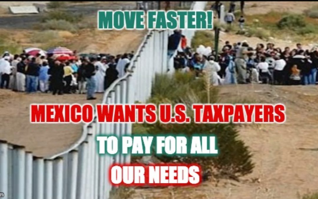 Mexico Doesn’t Want Illegal Immigrants Deported Home-They Don’t Want To Support Them