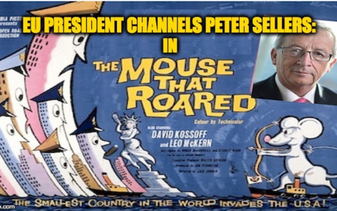 The Mouse That Roared: Luxembourg-Born EU Pres. Jean-Claude Juncker Threatens U.S.