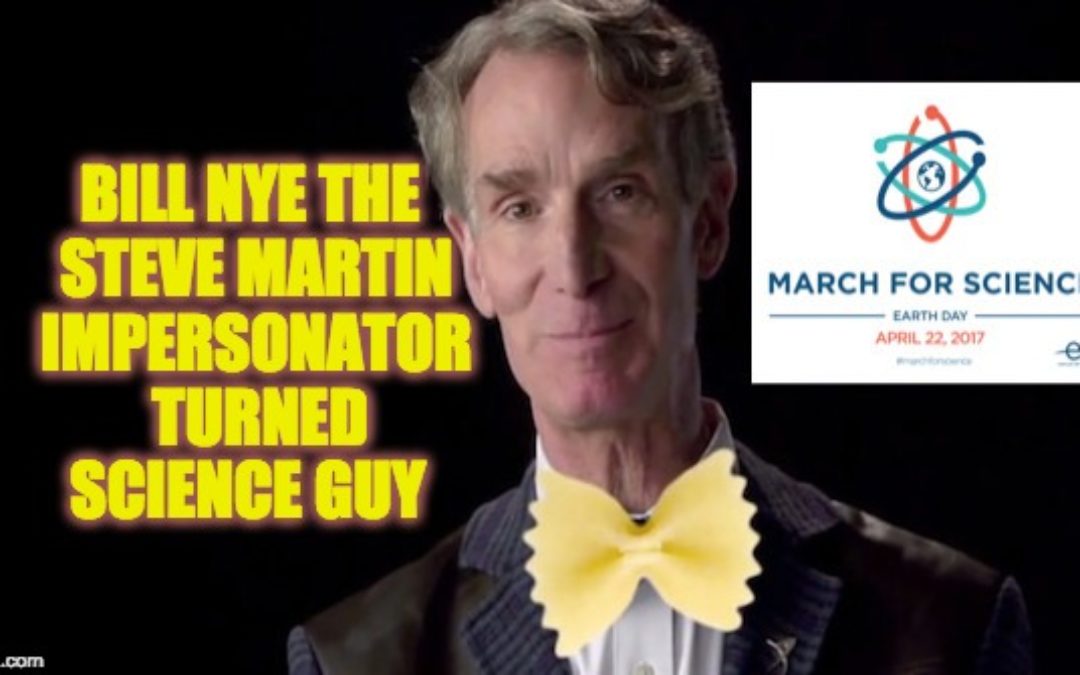 Anti-Trump “March For Science” Protest Has Problems W/ Bill Nye Because He’s A White Guy