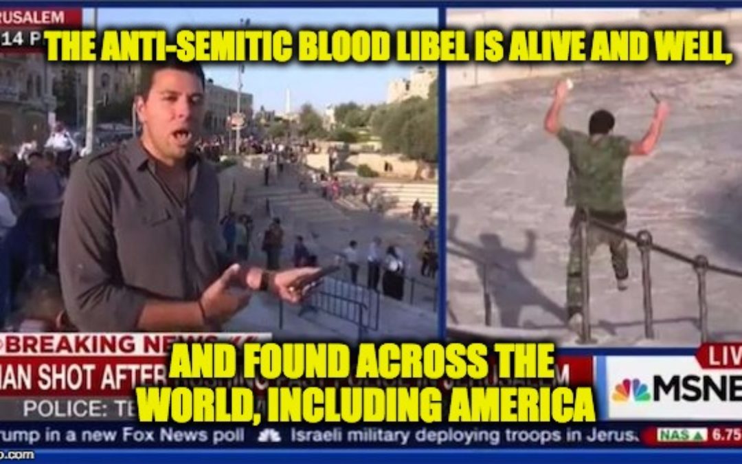 The Anti-Semitic Blood Libel: It’s Not Just For Passover Anymore