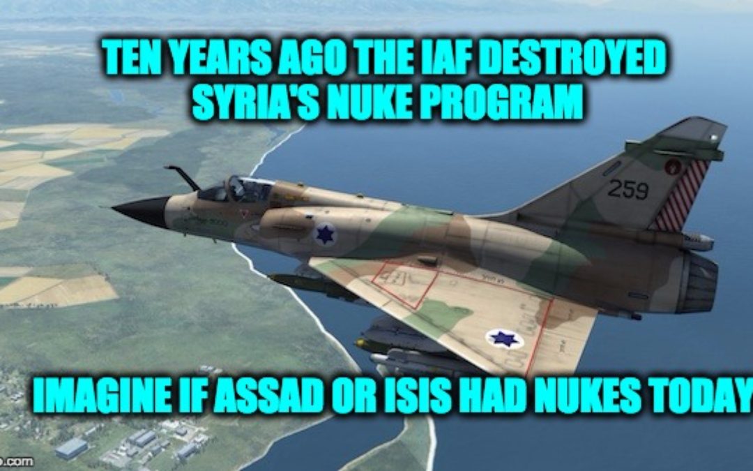 Syria Would Have Nukes Today If Israel Hadn’t Bombed Their Facility In 2007
