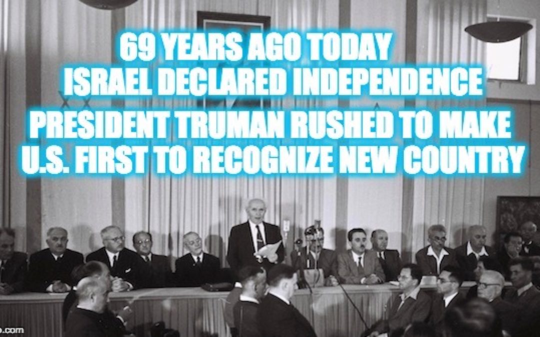69 Years Ago Truman Overruled State Dept. And Recognized Israel (Dems Today Wouldn’t Let it Happen)