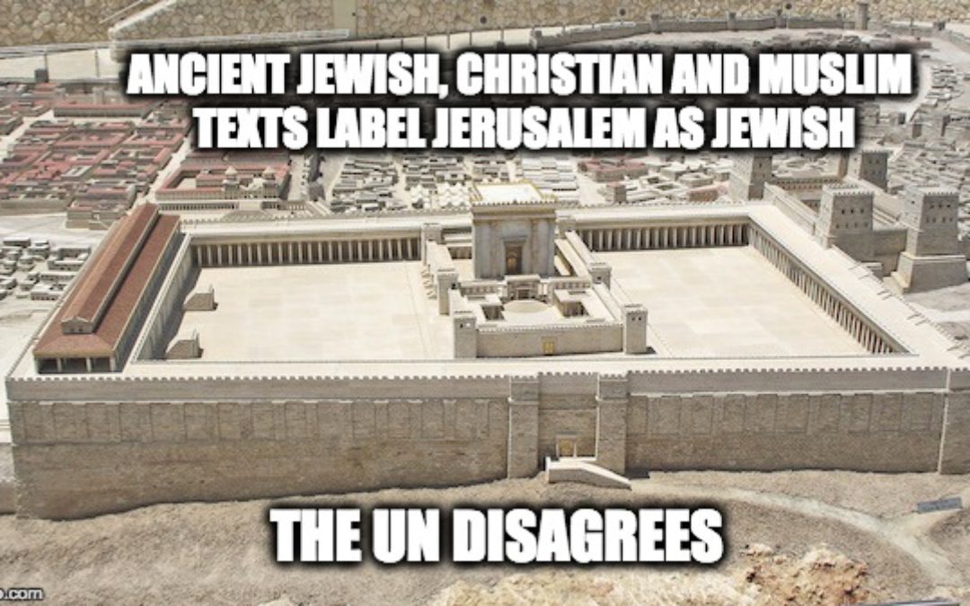 UN Committee Votes To Deny Jewish and Christian History Of Jerusalem