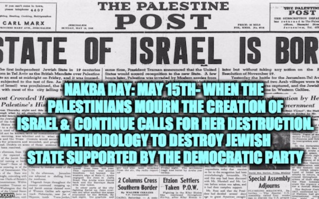 Nakba Day (Supported By Democrats), And The Truth About Palestinian Refugees