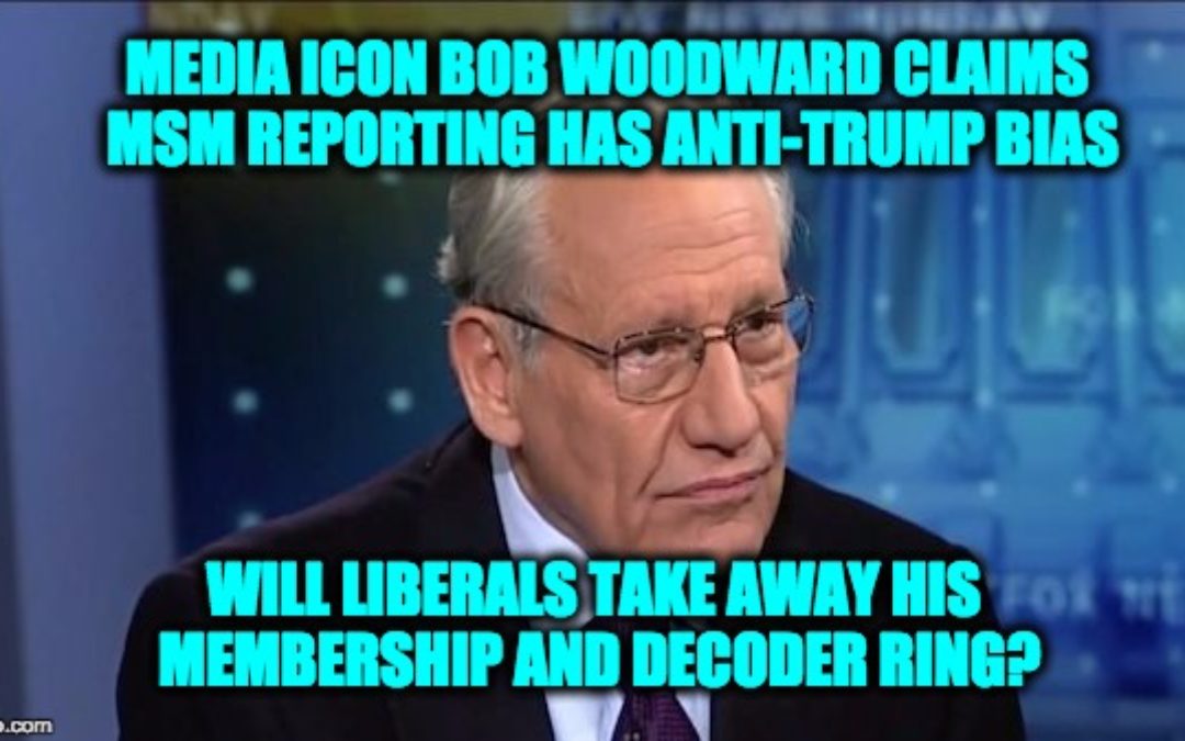 Bob Woodward Accuses Media Of ‘Binge Drinking the Anti-Trump Kool-Aid’