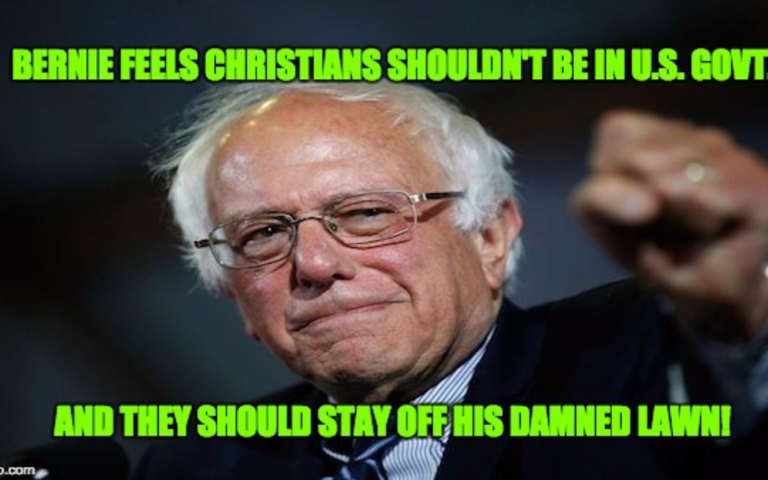 Bernie Sanders Thinks Christians Shouldn’t Be Allowed In Government