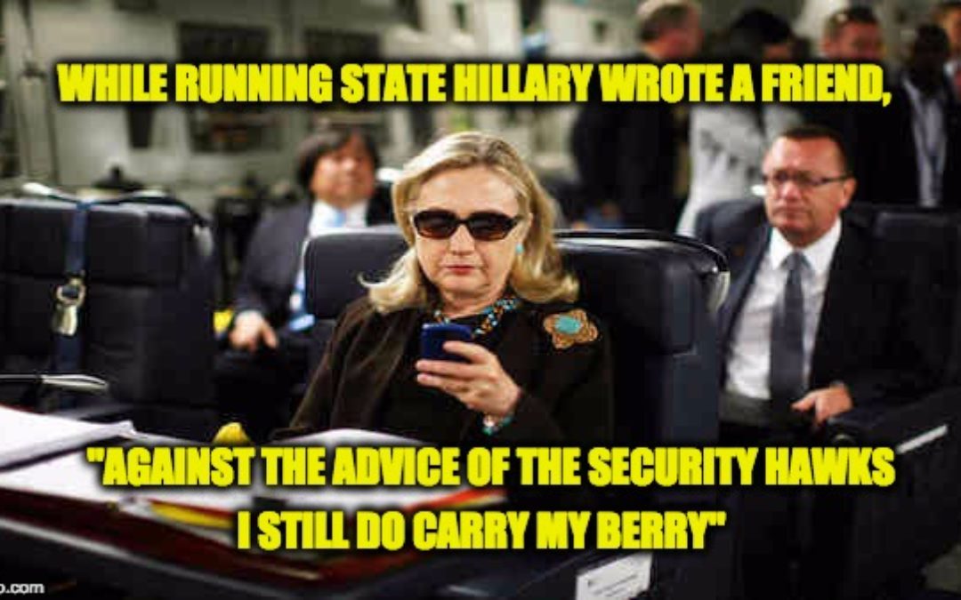 New Evidence Hillary Clinton Knew Using Her Blackberry Was Unsafe, But Ignored Warnings
