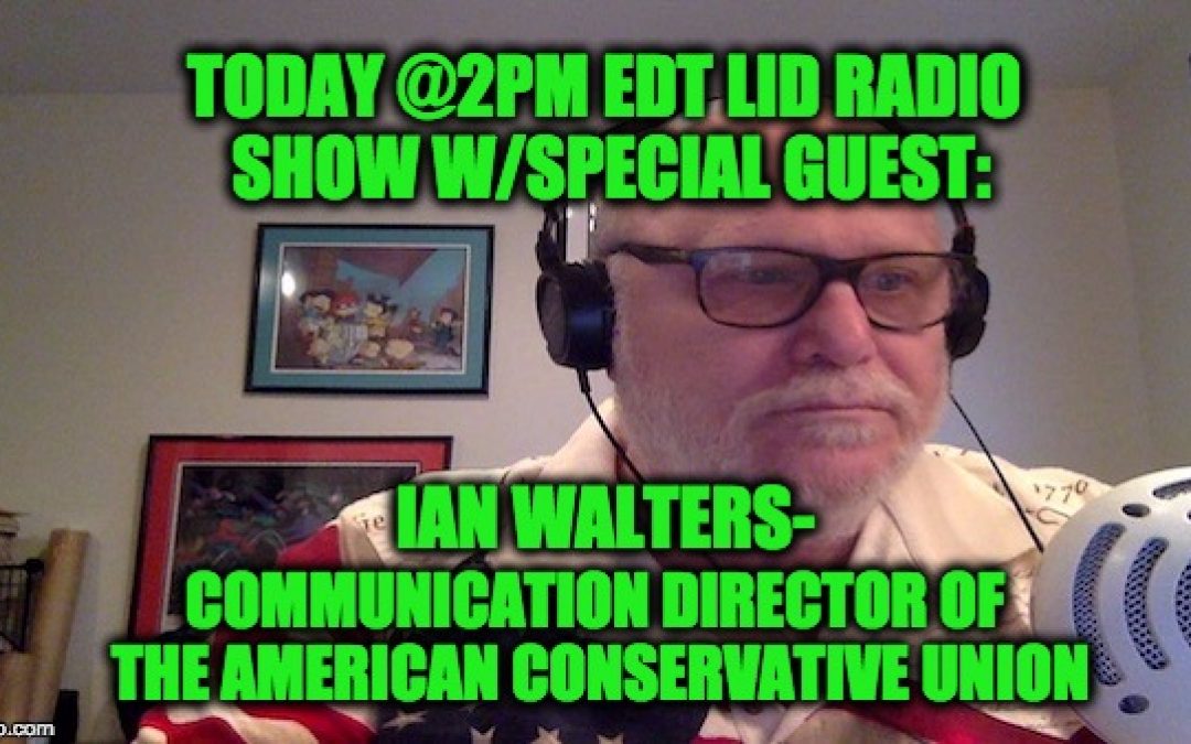 Lid Radio Show Today@2pm EDT W/Special Guest: Ian Walters From The ACU