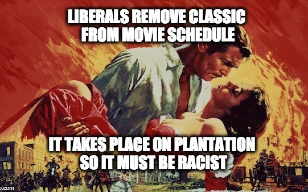 Liberals Try To Erase Classic Movie History, ‘Frankly They Don’t Give a Damn!’