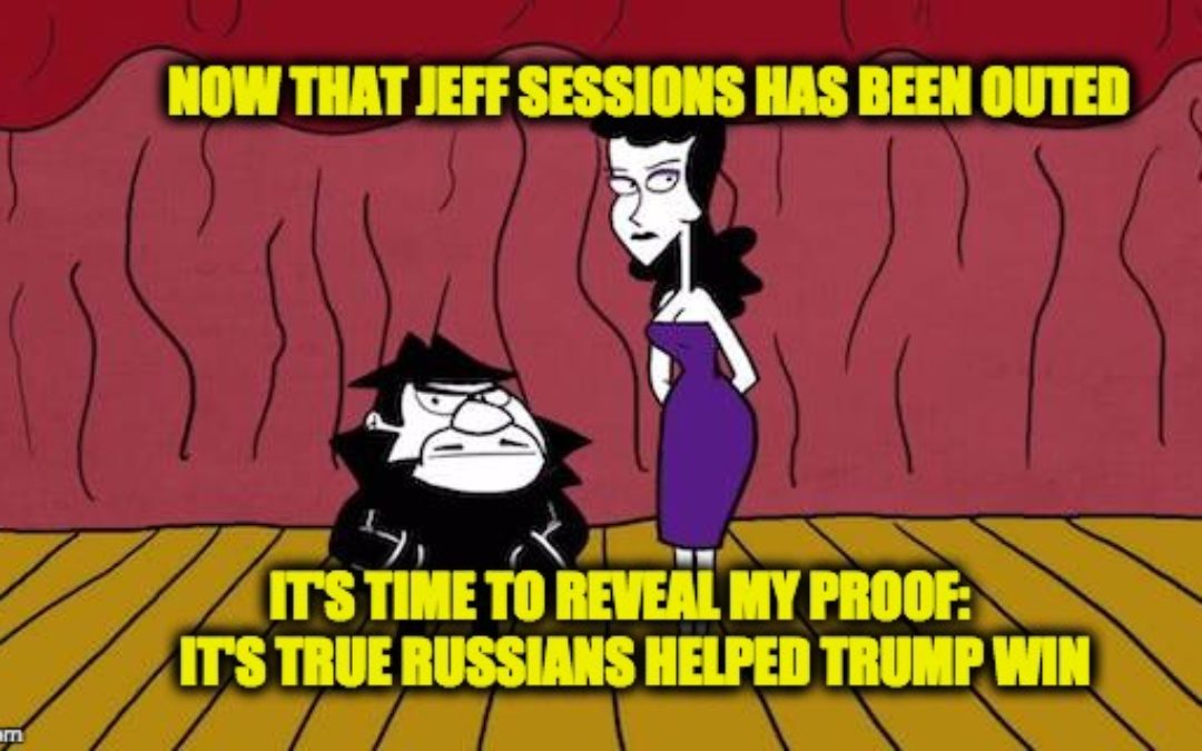 Jeff Sessions News And My Indisputable Proof That Russians Helped Trump Win