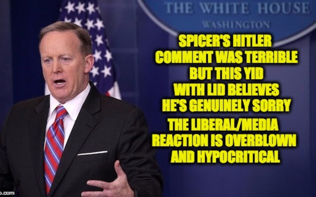 Spicer’s “Hitler” Mentions Were Terrible, BUT The Liberal/Media Criticism is Hypocritical