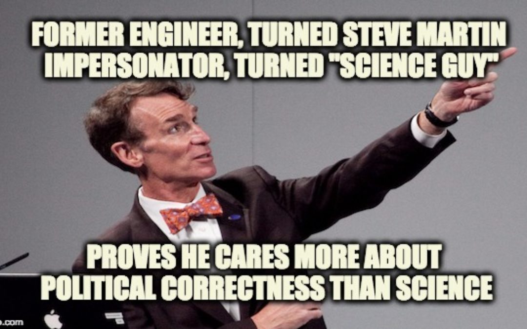 Bill Nye’s Edits Gender Selection Episode Proving His Priority Is PC Not Science