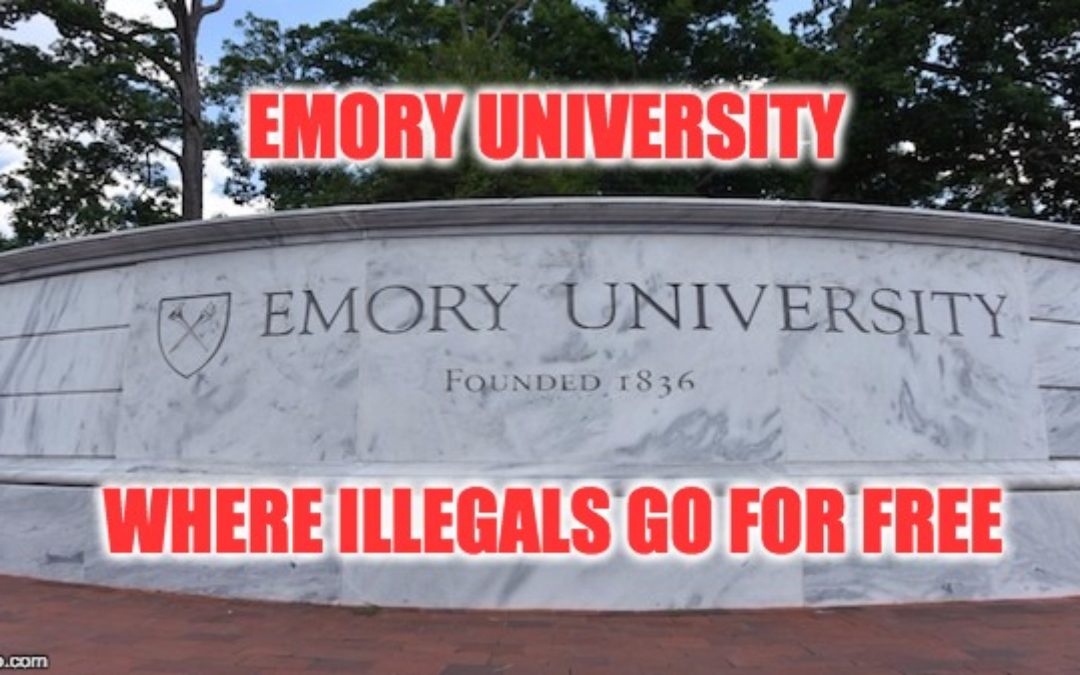 Emory University Is Paying 100% of School Costs For ‘Needy’ Illegal Aliens