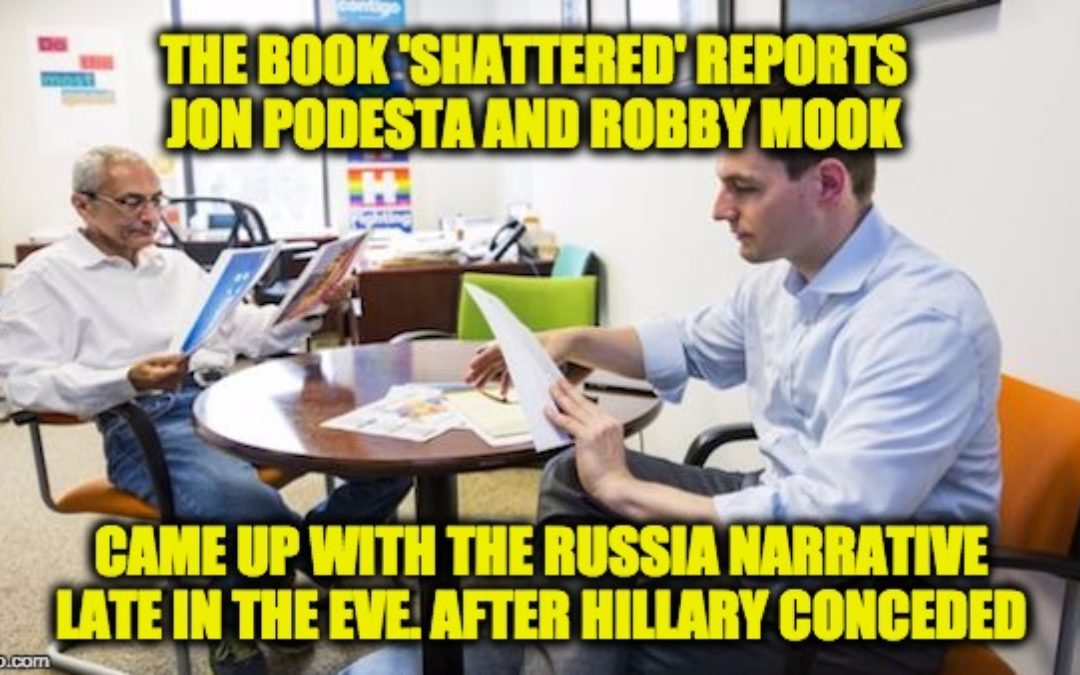 The Book “Shattered” Reports: Team Clinton Came Up With Russia Scandal Excuse