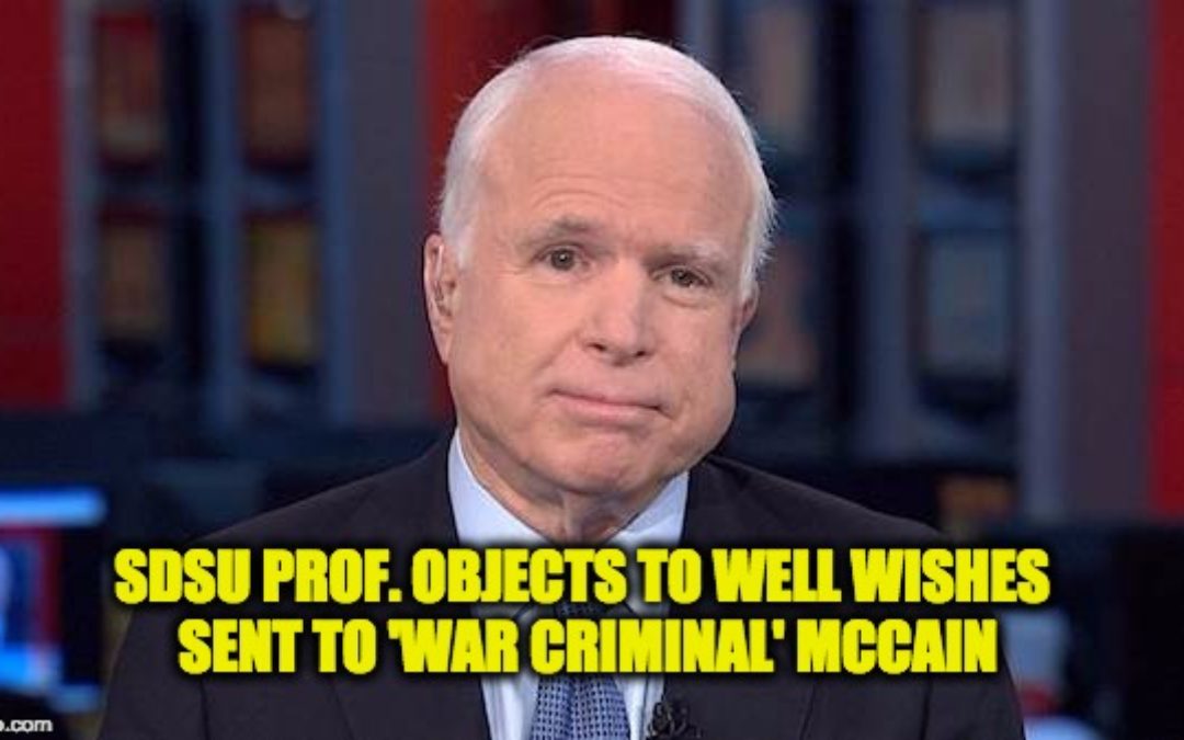 SDSU Professor Jonathan Graubart Miffed At Good Wishes Sent To ‘War Criminal’ McCain