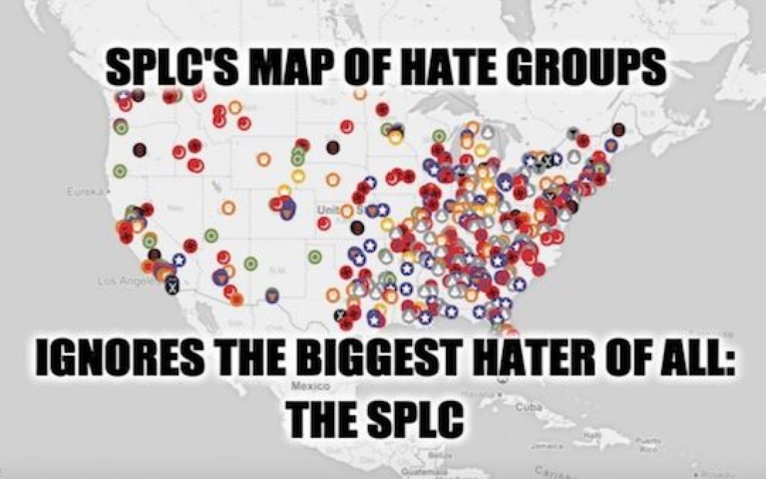 The SPLC: The ‘Anti-Hate Group’ That’s Actually A Hate Group