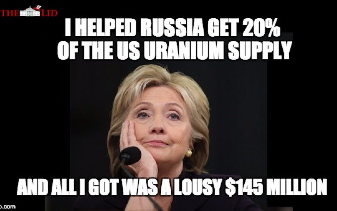 FBI Informant Told Uranium One Deal Went Through Because Of Politics