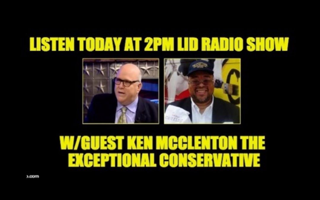 Listen Today @ 2PM Eastern, The Lid Radio Show W/Special Guest Ken McClenton