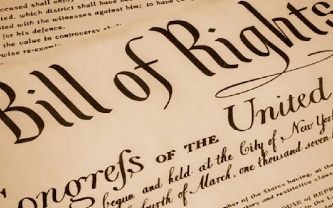 The Bill of Rights 226 Years Old Today And Under Attack