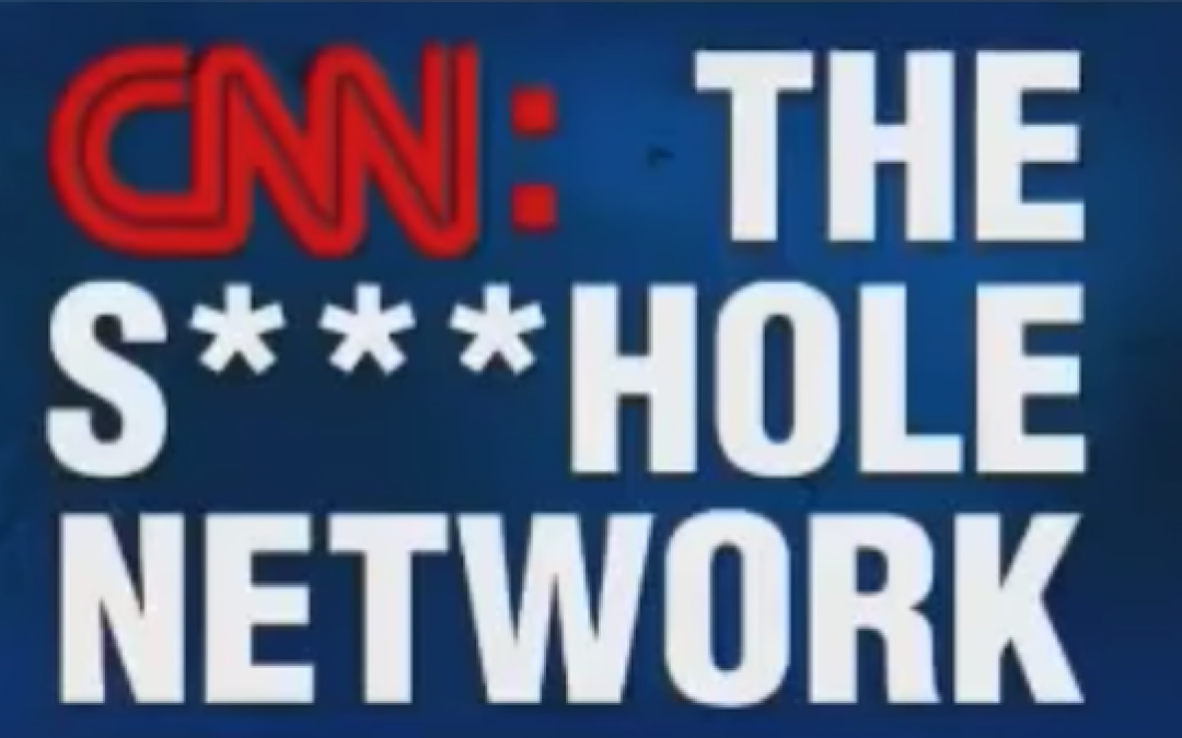 Has CNN Become The Sh*thole Network?
