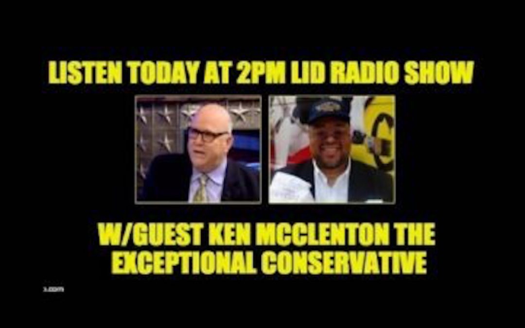 Listen Today @ 2PM Eastern, The Lid Radio Show W/Special Guest Ken McClenton
