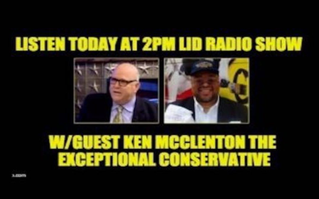 Listen Today @ 2PM Eastern, The Lid Radio Show W/Special Guest Ken McClenton