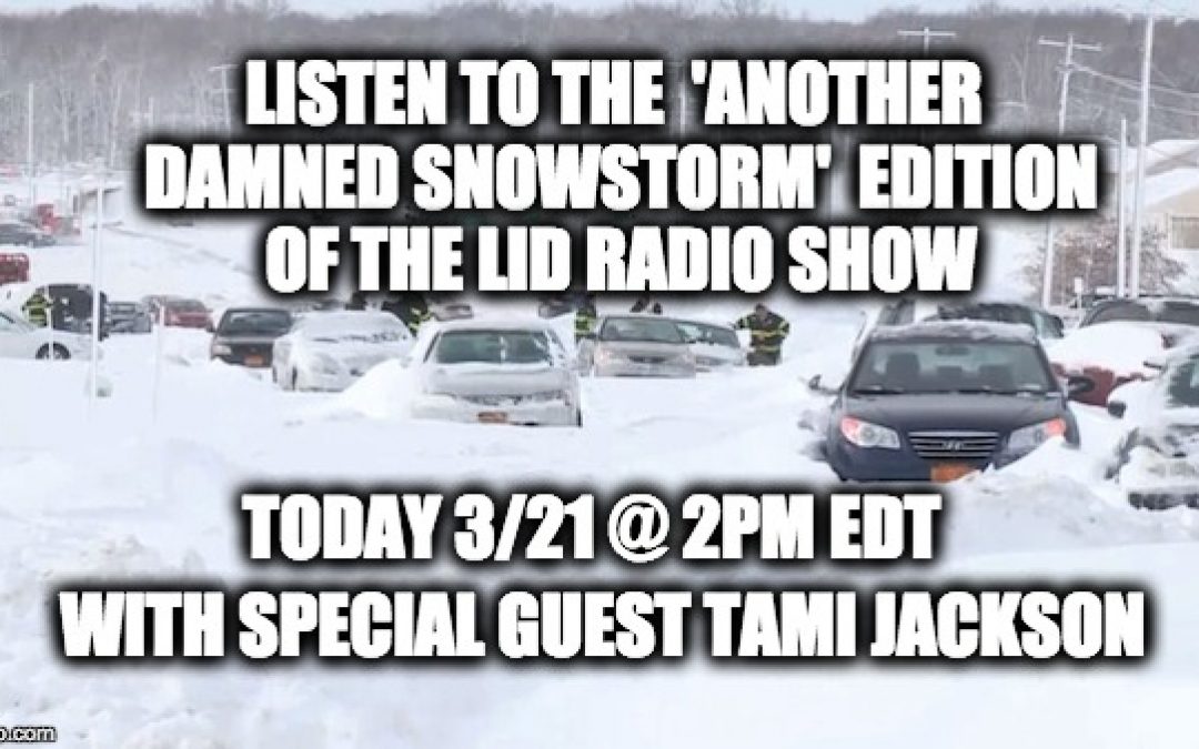 Today 3/21 @2pm EDT Lid Radio Show w/Special Guest Tami Jackson