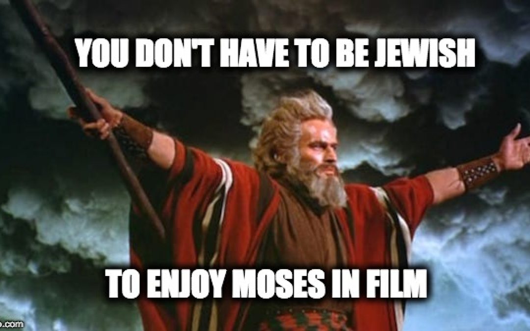 You Don’t Have To Be Jewish: 14 Different Video Clips of Moses In Movies