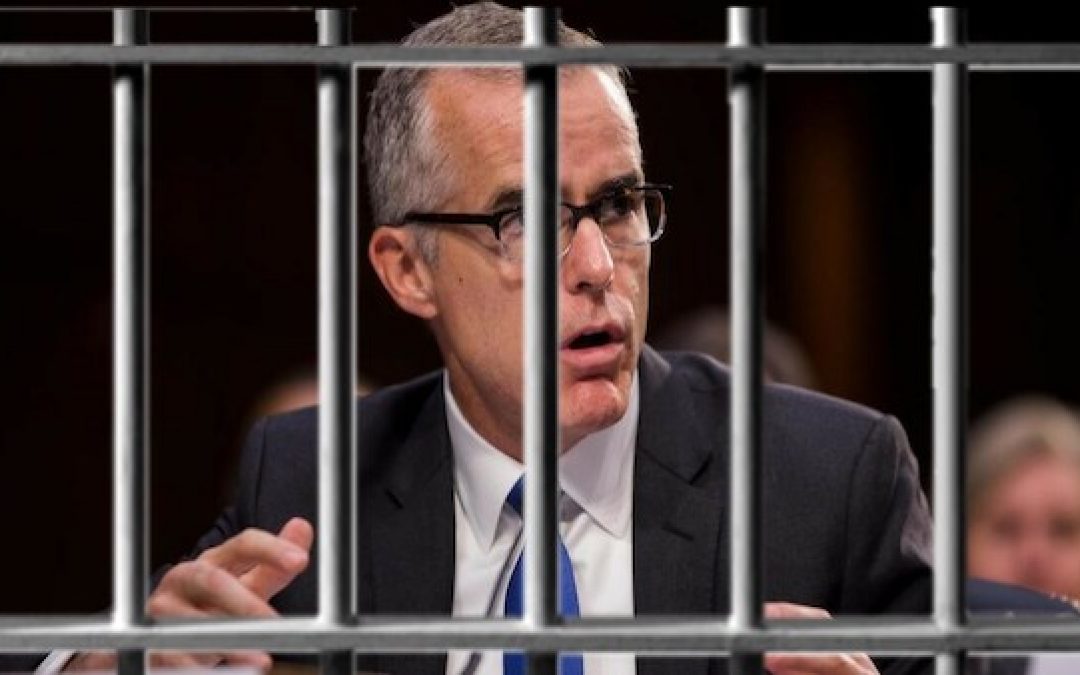 IG Report Shows Andrew McCabe Is A Criminal – So When Is He Going To Jail?