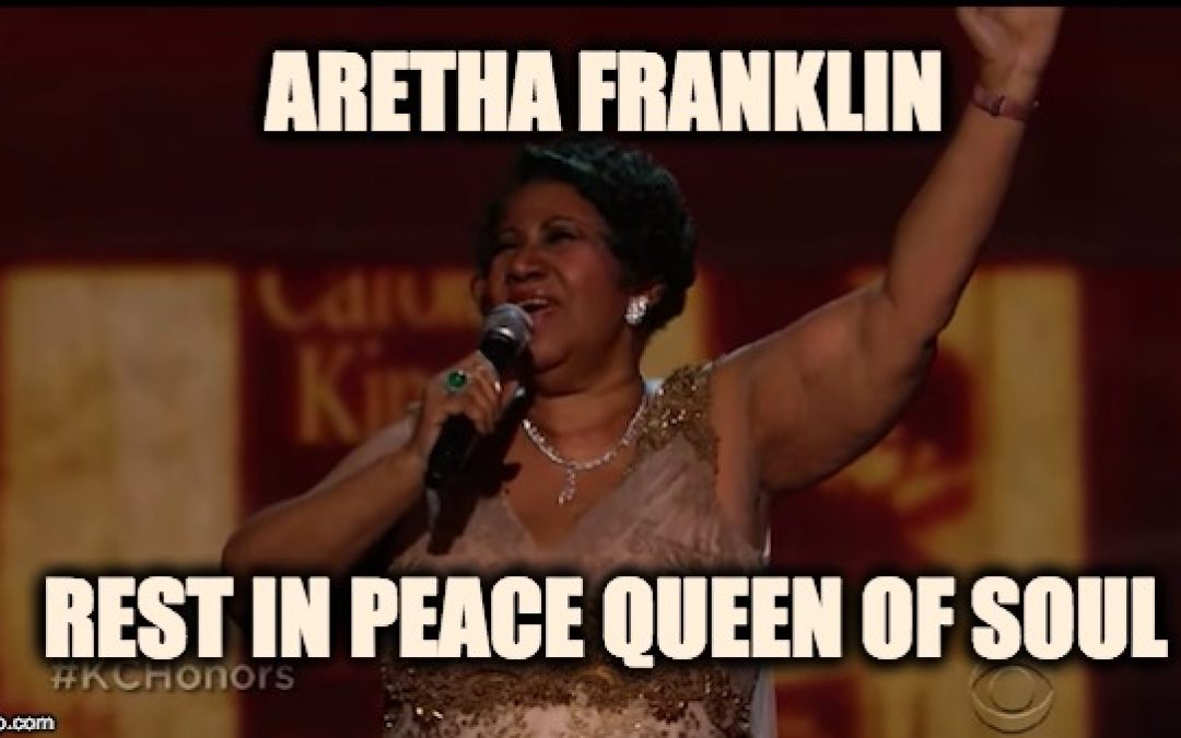 Rest In Peace Aretha Franklin, The Queen Of Soul