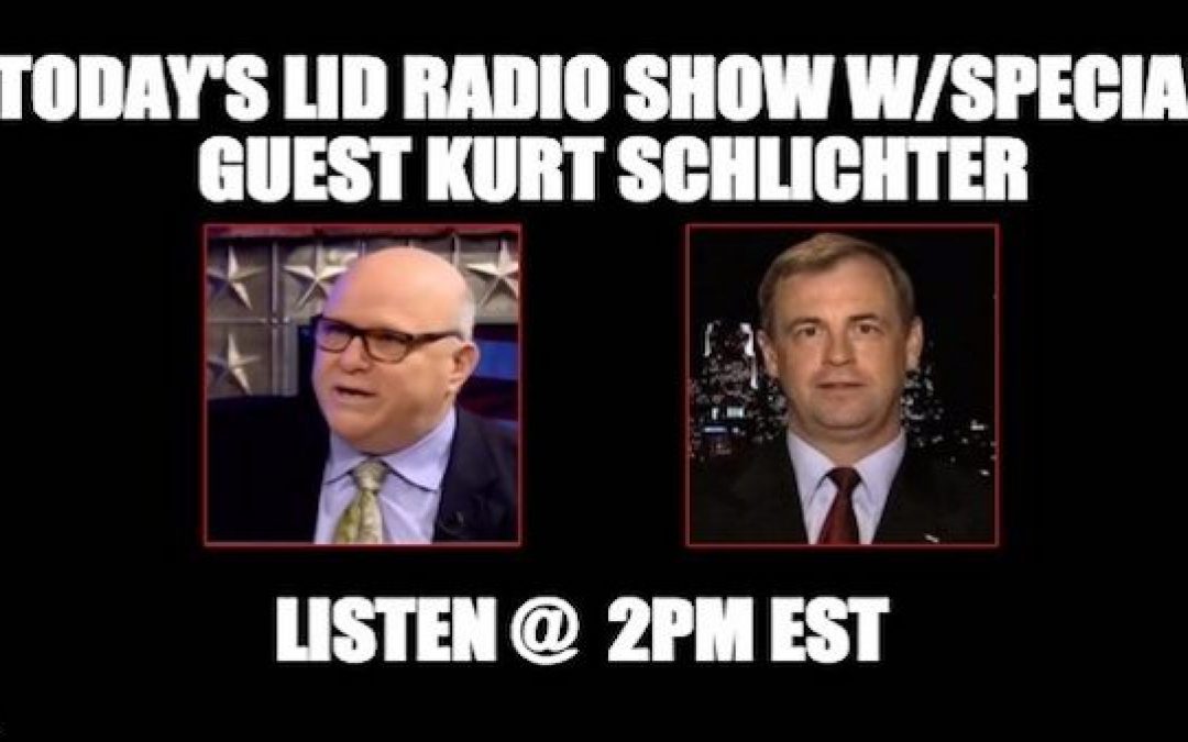 (Video) Don’t Miss Today’s Lid Radio Show With Special Guest Kurt Schlichter-Listen Here @2pm EDT