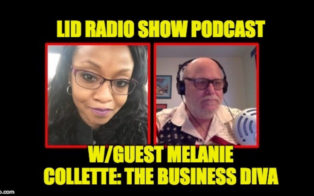 Podcast: Oct. 10 Lid Radio Show w/Guest Melanie Collette: The Business Diva