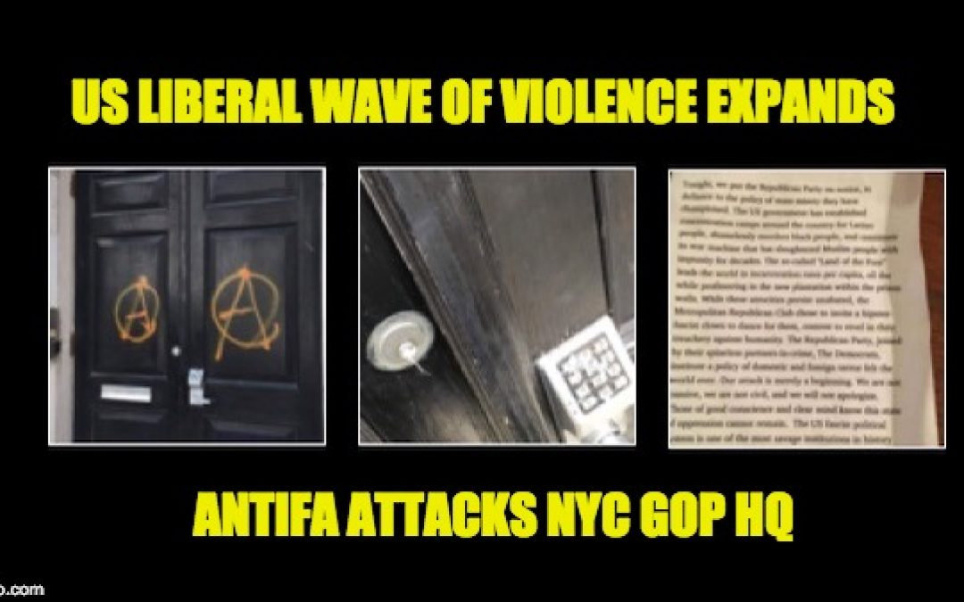 Liberal Violence of The Day: Antifa Vandalizes NYC GOP HQ