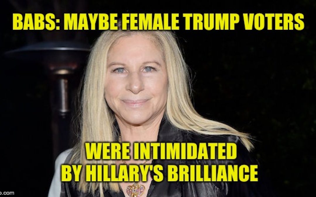 Arrogant Barbra Streisand Attacks Women Who Voted For Trump
