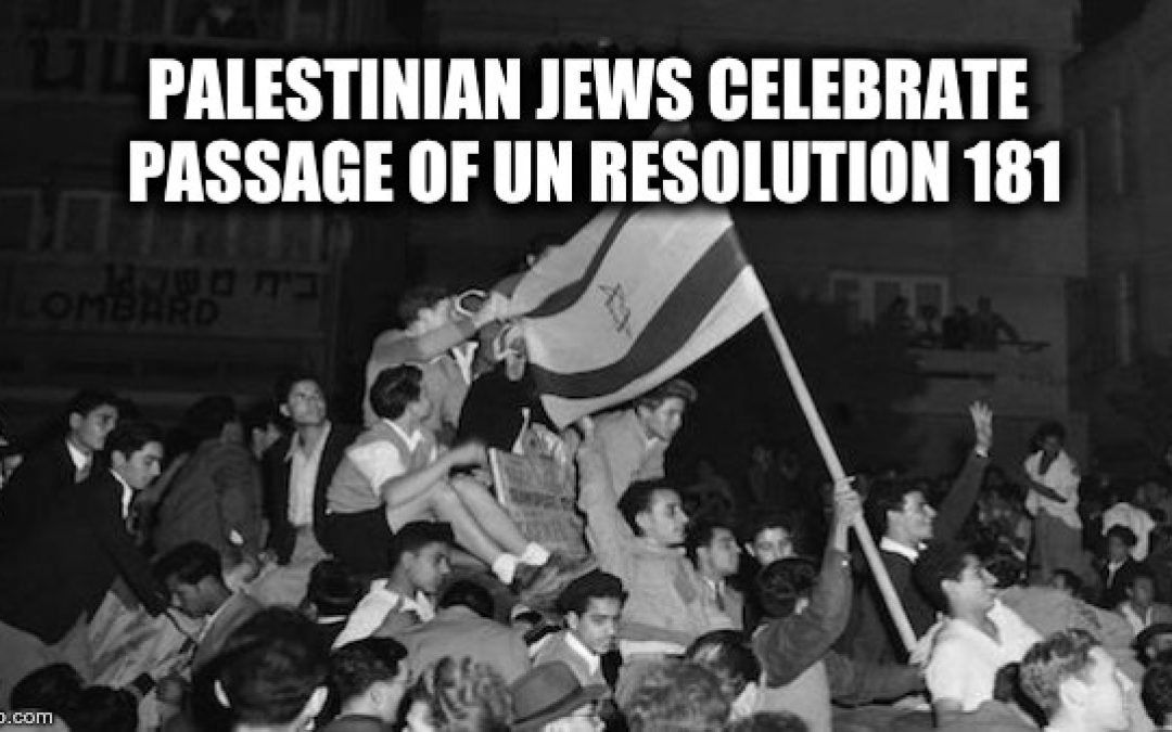 Seventy-One Years Ago Today, The UN Partitioned Palestine