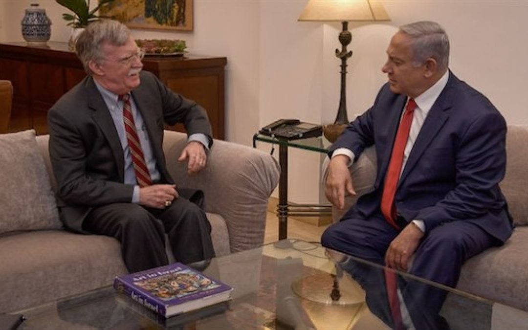 John Bolton In Israel: What A Dramatic Difference Two Years Make