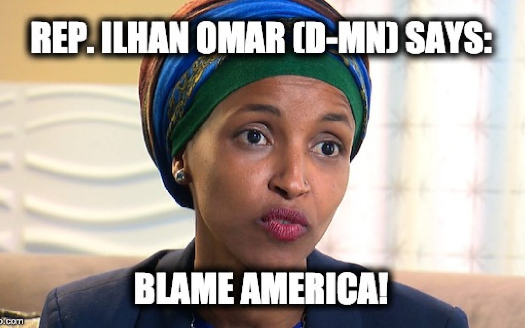 Rep. Ilhan Omar Blamed Terrorist Attack On U.S. ‘Involvement In Other People’s Affairs’