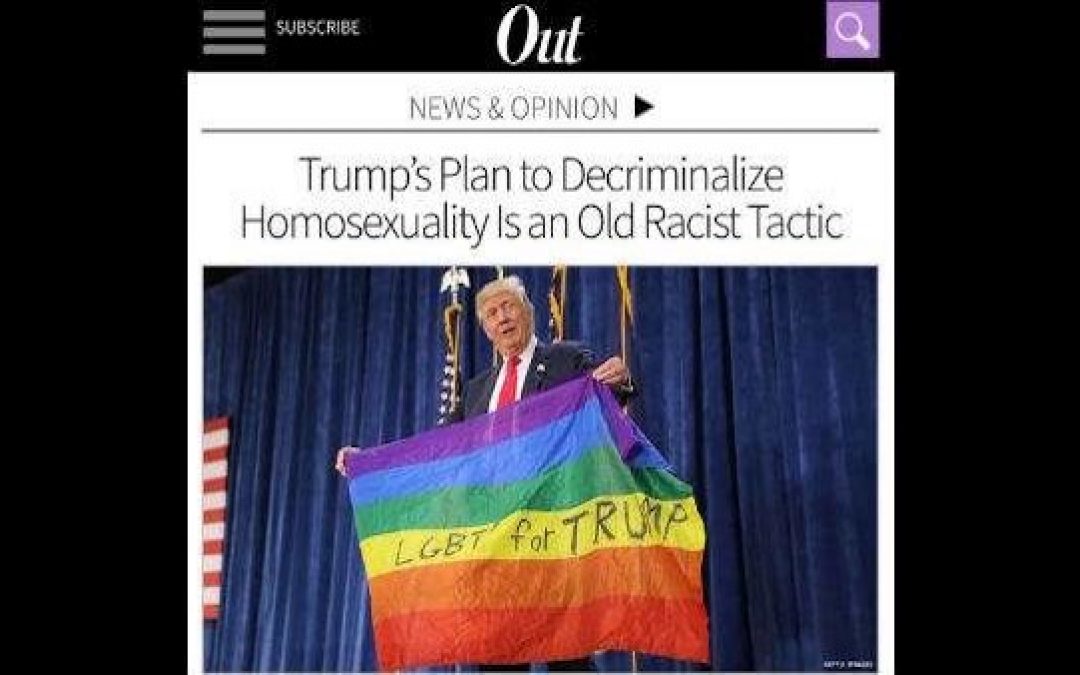 Out Mag Says Trump’s Racist For Starting Global Campaign To Decriminalize Homosexuality