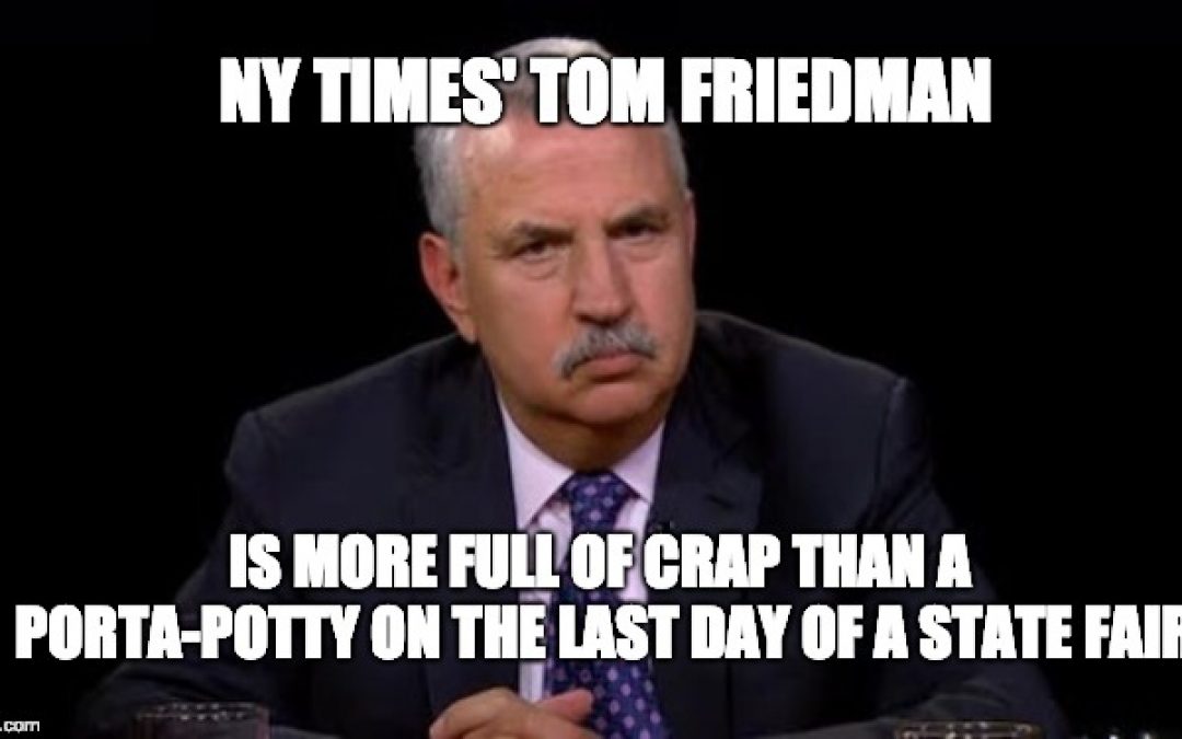NY Times’ Tom Friedman’s Latest Lies