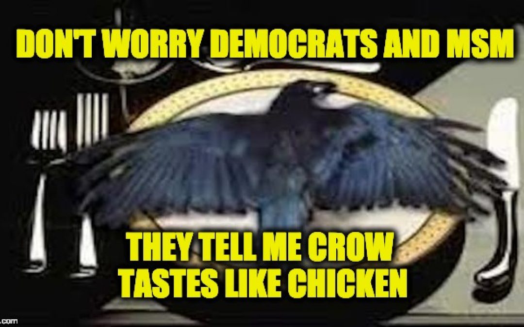 No Collusion!–No Obstruction!  Tons Of Crow To Be Eaten
