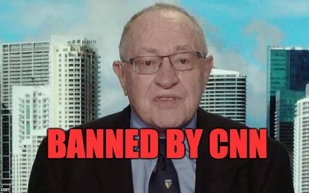 Alan Dershowitz: ‘CNN Banned Me’ For Being Fair About Mueller Investigation