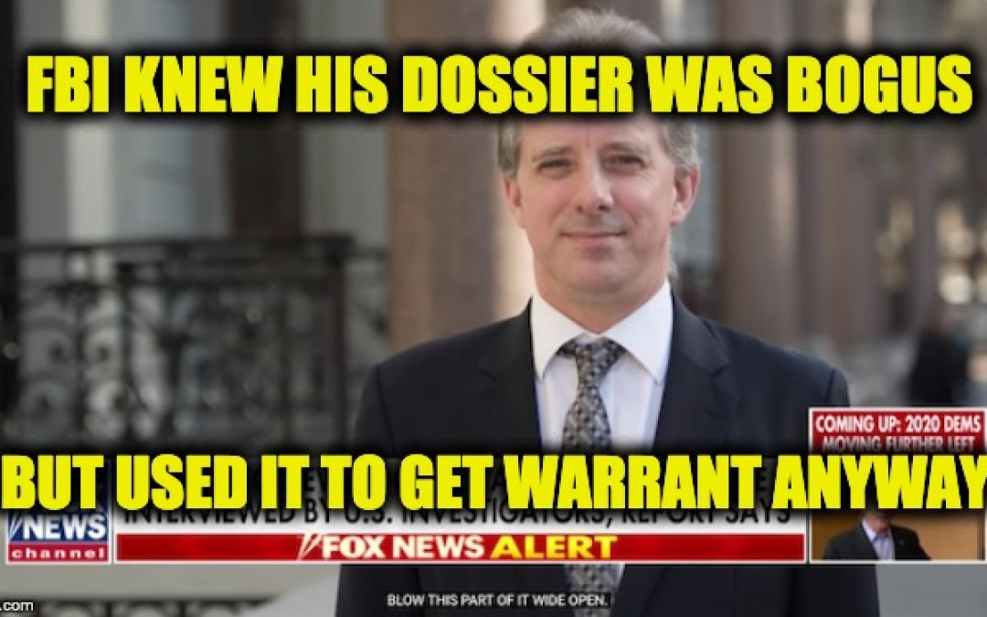 Spygate: FBI Research Knew 90% Of Steele Dossier False Or Unverifiable By Early 2017
