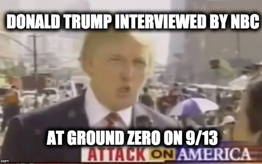 CNN And MSNBC Claim Trump Wasn’t Near Ground Zero Around 9/11: Video Proof They’re Lying