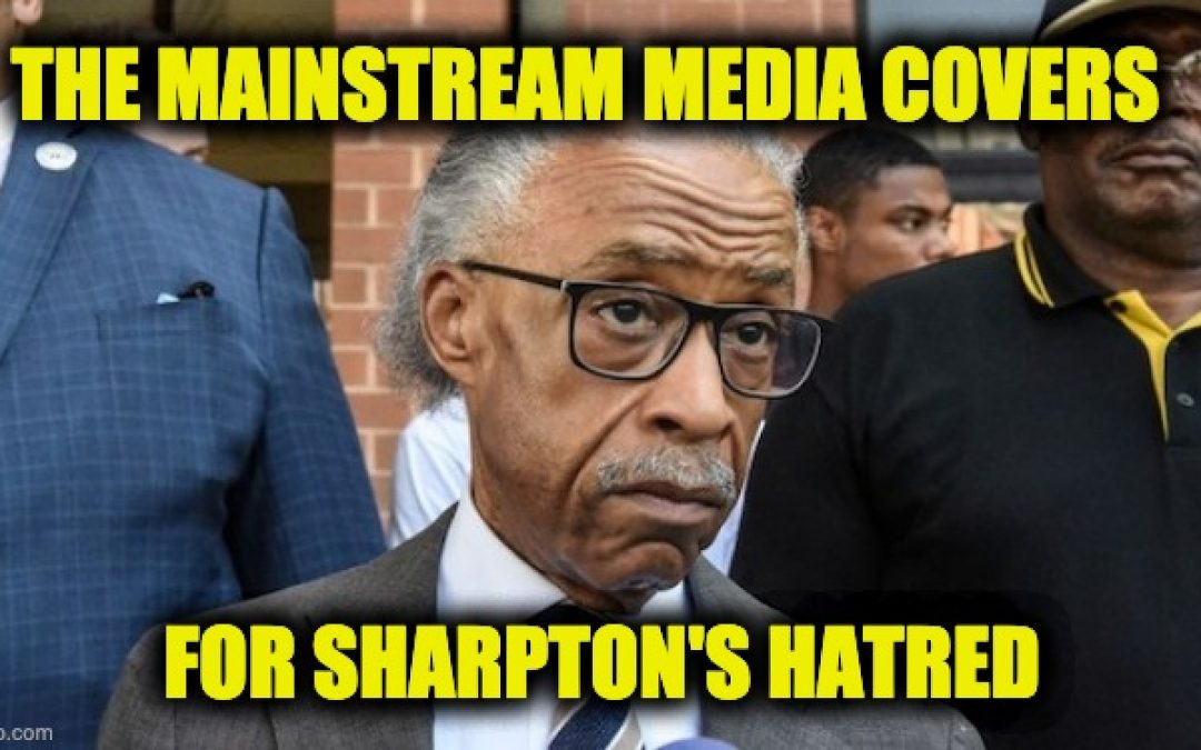 The MSM Continues To Cover Up Al Sharpton’s Racism, Homophobia, Misogyny, And Antisemitism