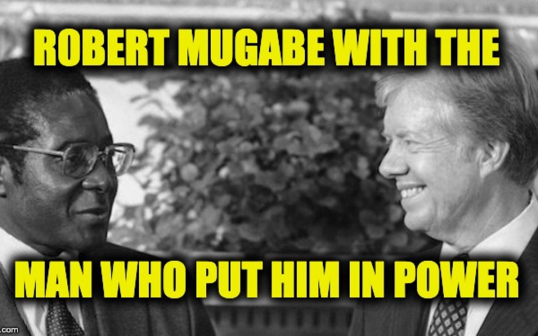 Despot Robert Mugabe Is Dead, His Reign Of Terror Was Created By Jimmy Carter