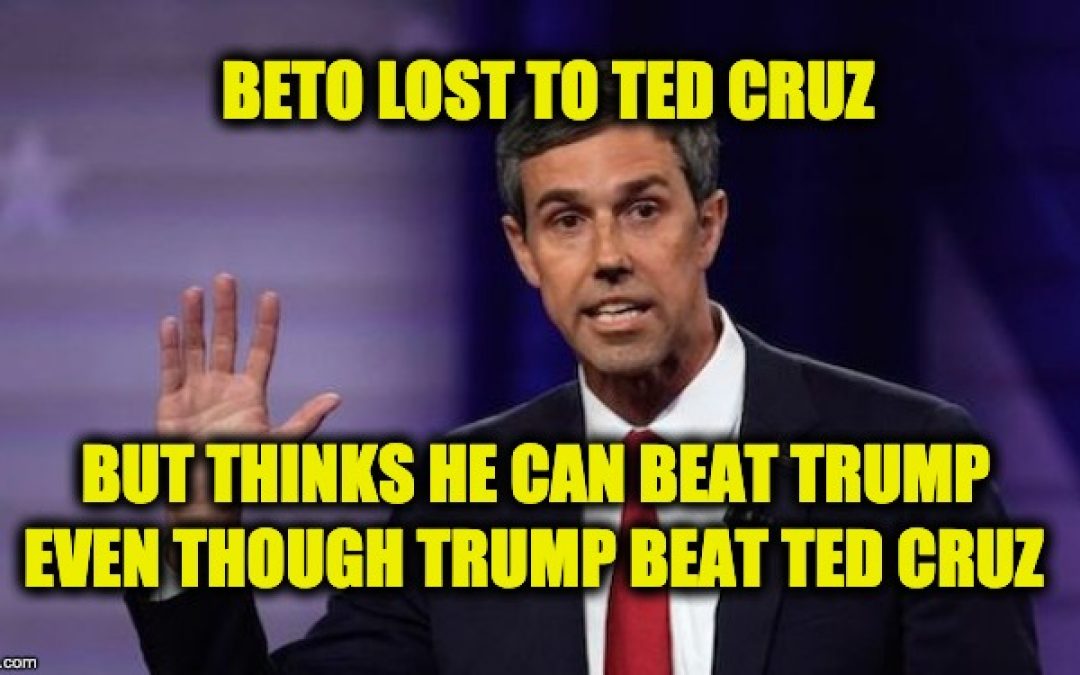 Is Beto O’Rourke Really That Naïve, Or Is He Just Stupid?