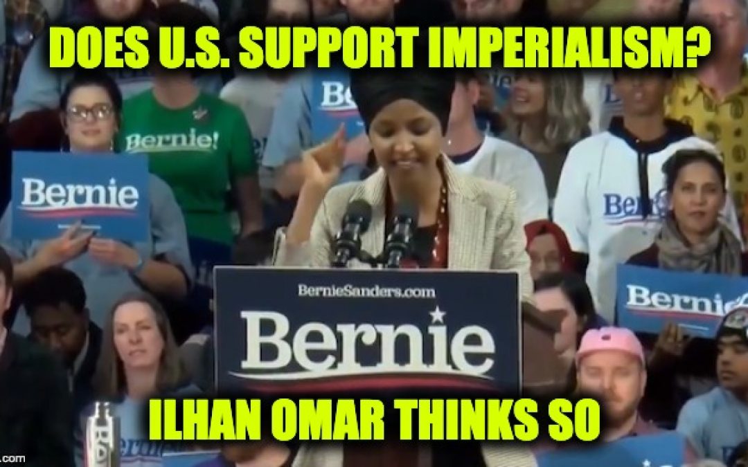 Rep. Omar Suggests America Supports Western Imperialism