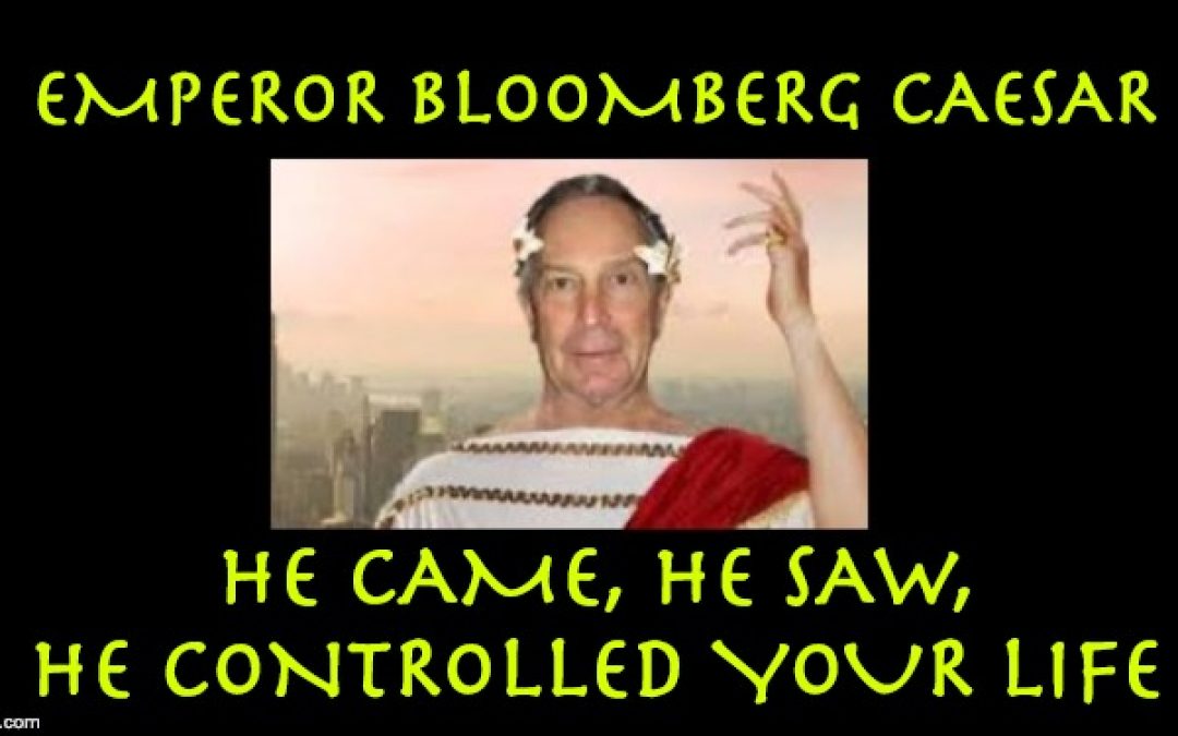 A President Michael Bloomberg Would Be Frightening– As Mayor He Was A Tyrant