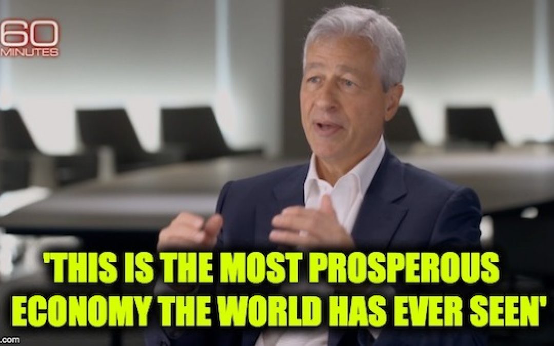 Chase Bank CEO – “This Is The Most Prosperous Economy The World Has Ever Seen”