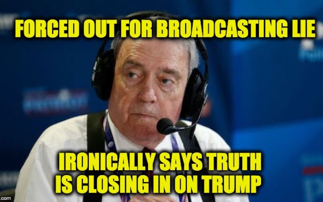 Irony Alert-Proven Liar Dan Rather Claims ‘Truth Is Closing In’ On Trump